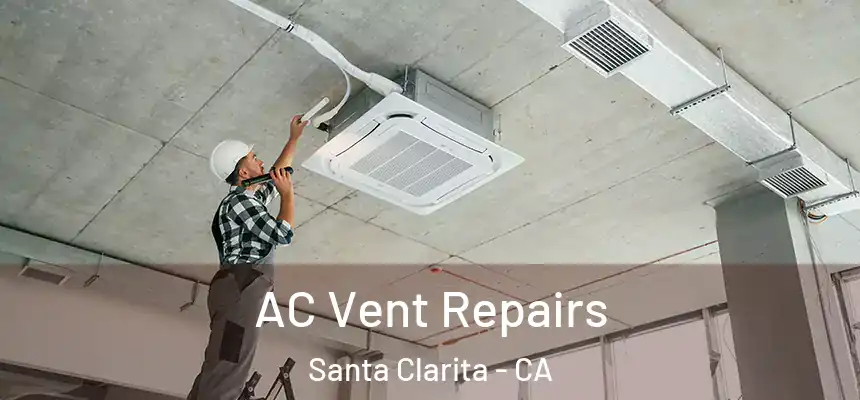  AC Vent Repairs Santa Clarita - CA