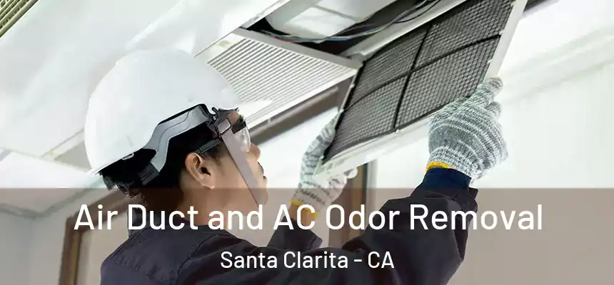 Air Duct and AC Odor Removal Santa Clarita - CA