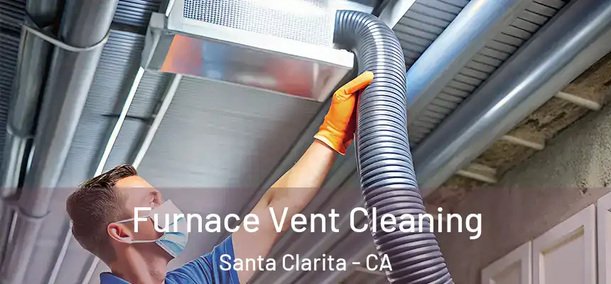 Furnace Vent Cleaning Santa Clarita - CA
