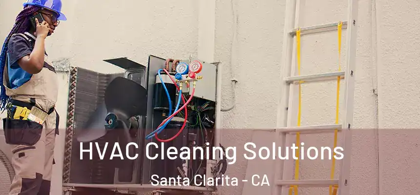 HVAC Cleaning Solutions Santa Clarita - CA
