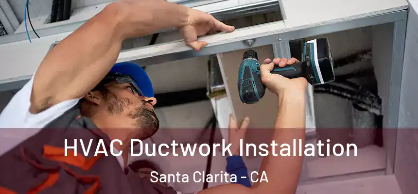  HVAC Ductwork Installation Santa Clarita - CA