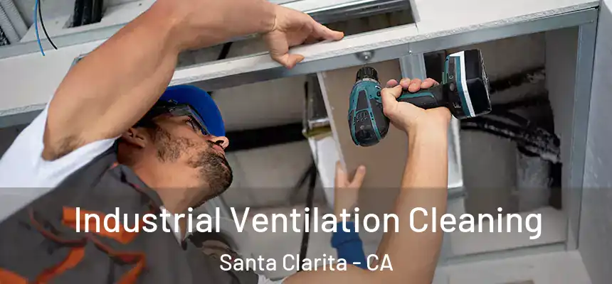 Industrial Ventilation Cleaning Santa Clarita - CA